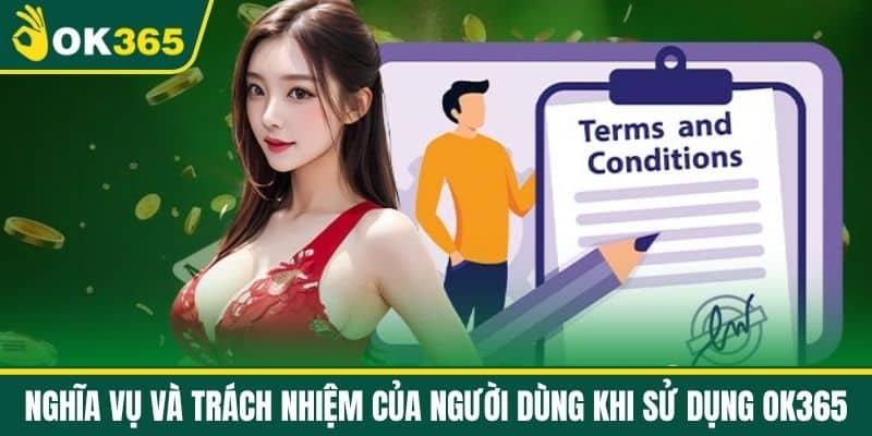 Nghĩa Vụ và Trách Nhiệm của Người Dùng khi Sử Dụng OK365