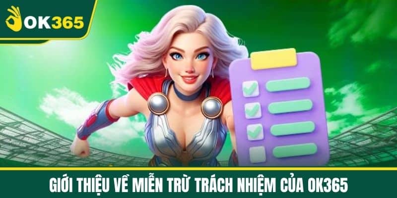Giới thiệu về Miễn Trừ Trách Nhiệm của OK365