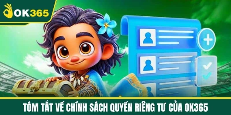 Tóm tắt về Chính sách Quyền riêng tư của OK365